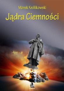 J?dra ciemno?ci.  Marek Krlikowski