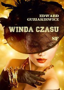 Winda czasu.  Edward Guziakiewicz