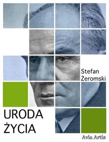 Uroda ?ycia.  Stefan ?eromski