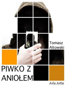 Piwko z anio?em.  Tomasz Altowski