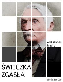 ?wieczka zgas?a.  Aleksander Fredro