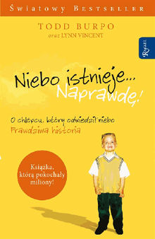 Niebo istnieje... Naprawd?!.  Lynn Vincent Todd Burpo