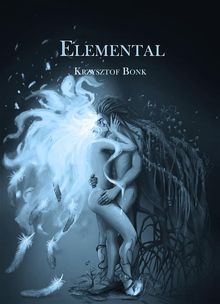 Elemental.  Krzysztof Bonk