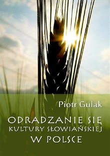 Odradzanie si? kultury s?owia?skiej w Polsce.  Piotr Gulak