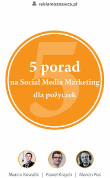 5 porad na Social Media Marketing dla po?yczek.  Marcin Kowalik