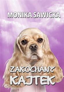 Zakochany Kajtek.  Monika Sawicka