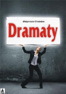 Dramaty.  Ma?gorzata Cha?adus