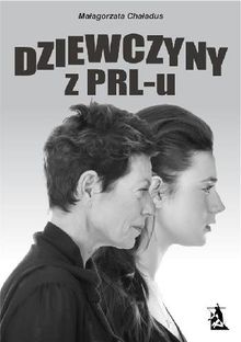 Dziewczyny z PRL-u.  Ma?gorzata Cha?adus