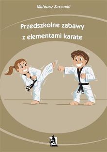 Przedszkolne zabawy z elementami karate.  Mateusz Zarzecki