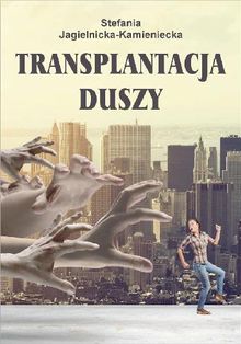 Transplantacja duszy.  Stefania Jagielnicka