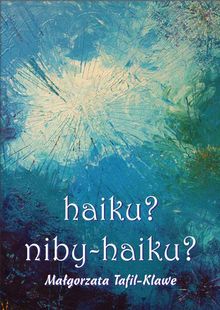 haiku? niby-haiku?.  Ma?gorzata Tafil