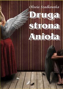 Druga strona Anio?a.  Oliwia Szadkowska