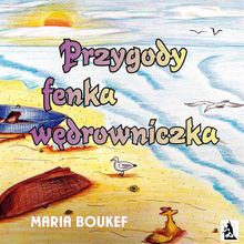 Przygody fenka w?drowniczka.  Maria Magdalena Boukef