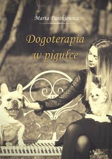 Dogoterapia w pigu?ce.  Marta Paszkiewicz