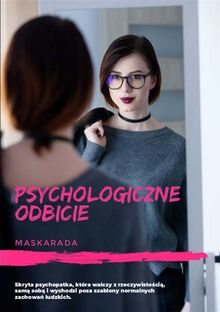 Psychologiczne Odbicie.  Maskarada