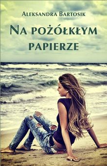 Na po??k?ym papierze.  Aleksandra Bartosik