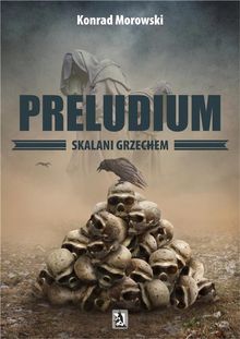 Preludium. Skalani grzechem.  Konrad Morowski