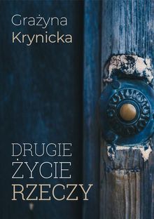 Drugie ?ycie rzeczy.  Gra?yna Krynicka