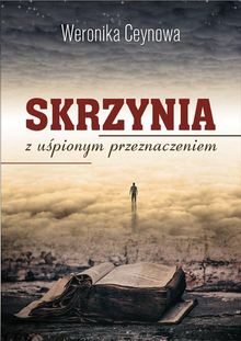 Skrzynia z u?pionym przeznaczeniem.  Weronika Ceynowa