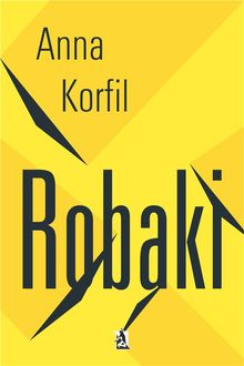 Robaki.  Anna Korfil