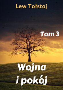 Wojna i pokj. Tom 3.  Lew To?stoj