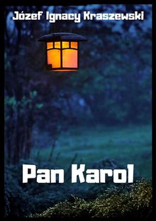 Pan Karol.  Jzef Ignacy Kraszewski