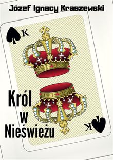 Krl w Nie?wie?u.  Jzef Ignacy Kraszewski