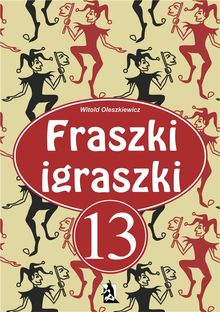 Fraszki igraszki 13.  Witold Oleszkiewicz