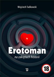 Erotomanna zakr?tach historii.  Wojciech Tadkowski