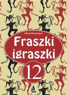 Fraszki igraszki 12.  Witold Oleszkiewicz