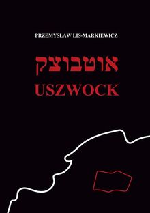 Uszwock.  Przemys?aw Lis-Markiewicz