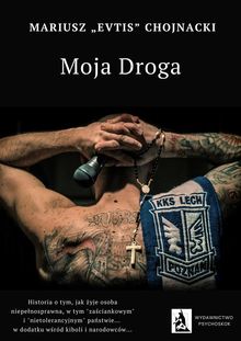 Moja Droga.  Mariusz Evtis Chojnacki