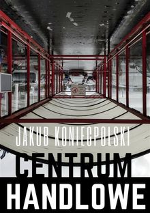 Centrum handlowe.  Jakub Koniecpolski