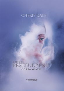 Crka wiatru. Przebudzenie 2.  Cherie Dale