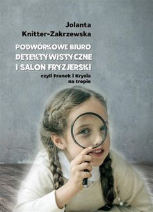 Podwrkowe Biuro Detektywistyczne i salon fryzjerski.  Jolanta Knitter-Zakrzewska