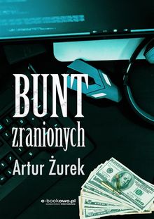 Bunt zranionych.  Artur ?urek