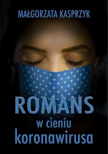 Romans w cieniu koronawirusa.  Ma?gorzata Kasprzyk