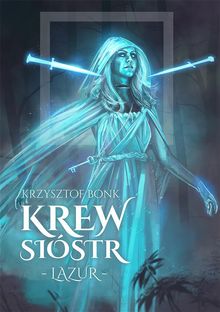 Krew Sistr. Lazur.  Krzysztof Bonk