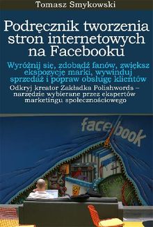 Podr?cznik tworzenia stron internetowych na Facebooku.  Tomasz Smykowski