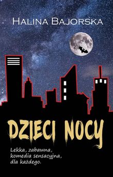 Dzieci nocy.  Halina Bajorska