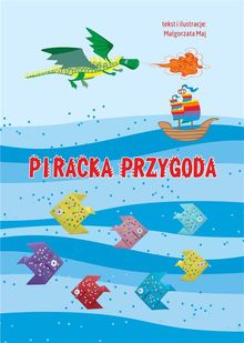 Piracka przygoda.  Ma?gorzata Maj