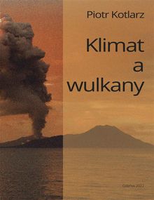 Klimat a wulkany.  Piotr Kotlarz