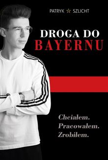 Droga do Bayernu.  Patryk Szlicht