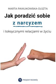 Jak poradzi? sobie z narcyzem.  Marta Pawlikowska-Olszta