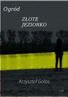 Ogrd: Z?ote Jeziorko.  Krzysztof Galos