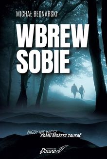 Wbrew sobie.  Micha? Bednarski