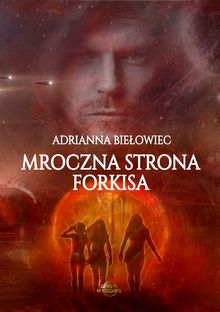 Mroczna strona Forkisa.  Adrianna Bie?owiec