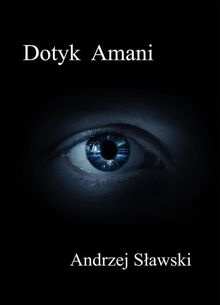 Dotyk Amani.  Andrzej S?awski