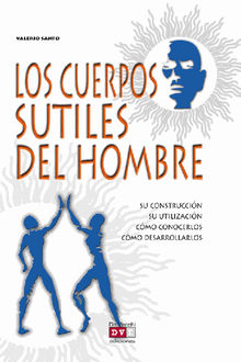 Los cuerpos sutiles del hombre.  Valerio Sanfo