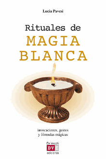 Rituales de magia blanca.  Lucia Pavesi